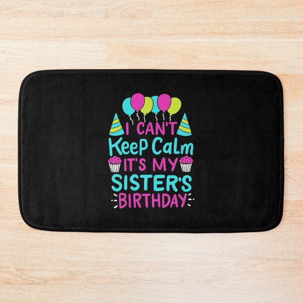 Item preview, I Can't Keep Calm It's My Sister's Birthday Mom Gift designed and sold by haselshirt.
