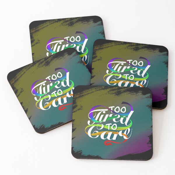 Item preview, Too Tired To Care designed and sold by Blenderbeetle.