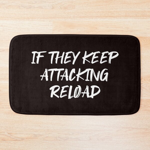 Item preview, If They Keep Attacking reload t-shirt  designed and sold by Majesticoo.