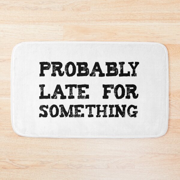Item preview, Probably Late For Something Classic T-Shirt designed and sold by ArToWear _0.