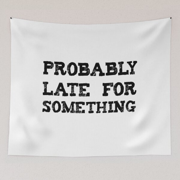 Item preview, Probably Late For Something Classic T-Shirt designed and sold by ArToWear _0.