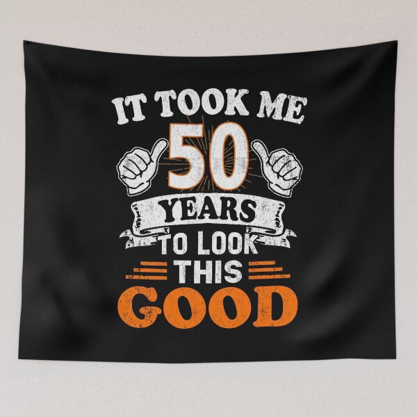 Item preview, 50th Birthday Gift - It Took Me 50 Years To Look This Good designed and sold by Simeon	 Dorelus.