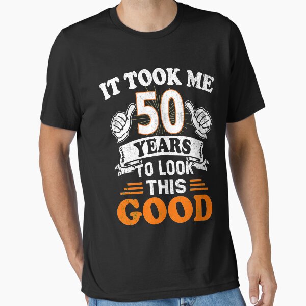 Item preview, 50th Birthday Gift - It Took Me 50 Years To Look This Good designed and sold by Simeon	 Dorelus.