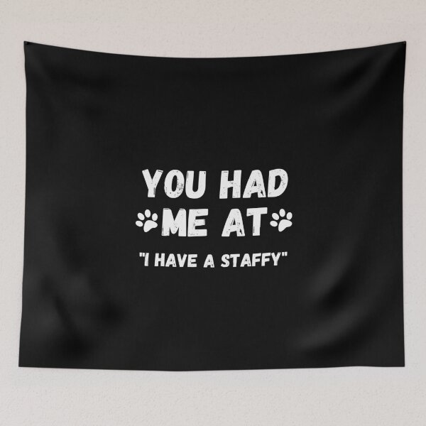 Item preview, Staffy - you had me at staffy designed and sold by Beyond Words.