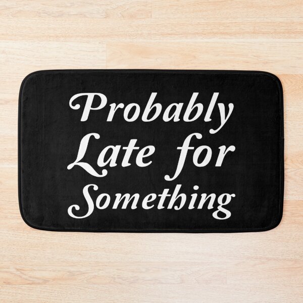 Item preview, Probably Late For Something Classic T-Shirt designed and sold by ArToWear _0.