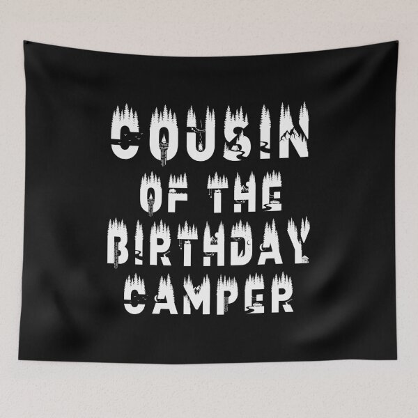 Item preview, Cousin Of The Birthday Camper Camping Themed Party design designed and sold by Grabitees.