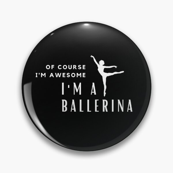 Item preview, Of Course I'm Awesome, I'm A Ballerina designed and sold by nincee.