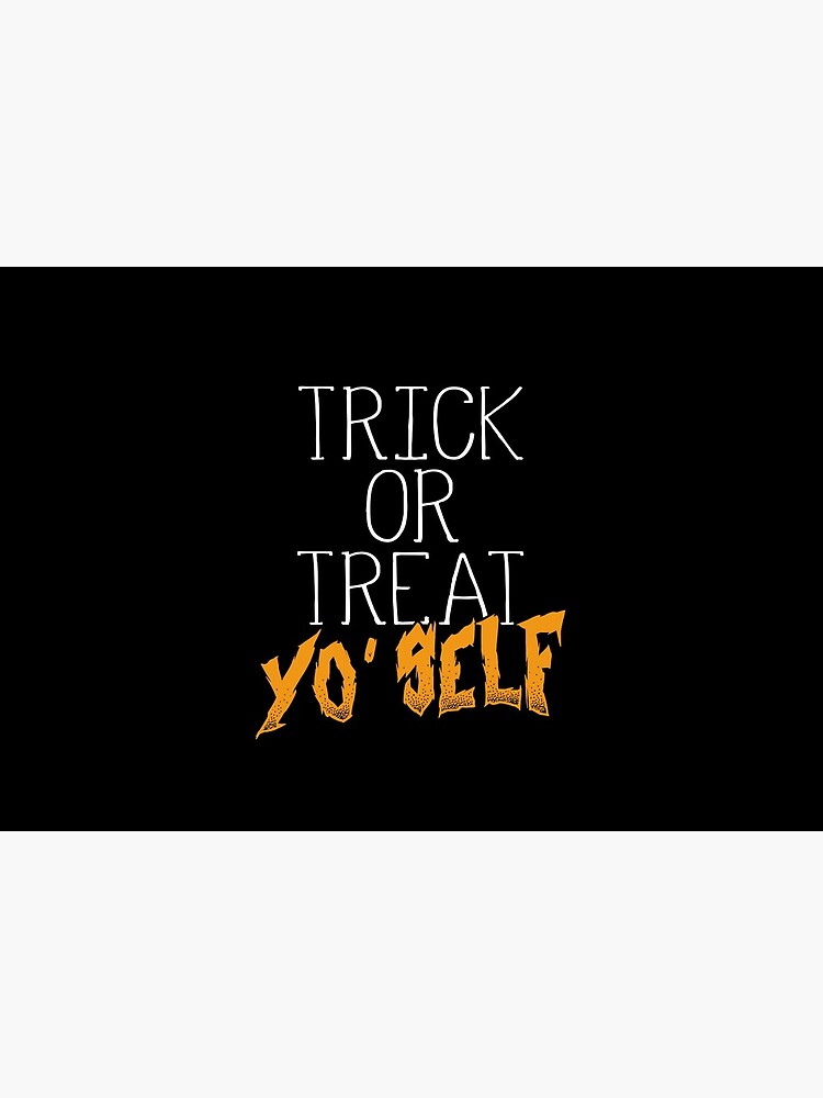 Trick Or Treat Yo Self | Halloween by Kittyworks