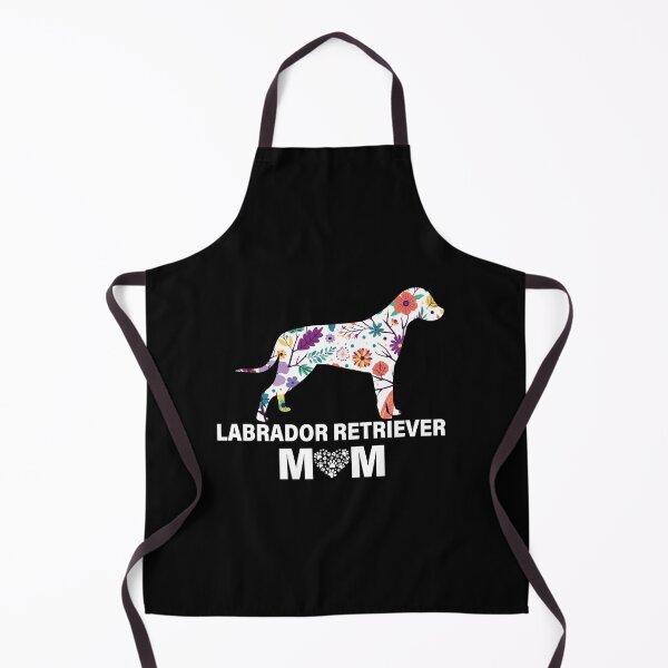 Labrador Retriever mom , dog mammy,Labrador Retriever Lover Apron