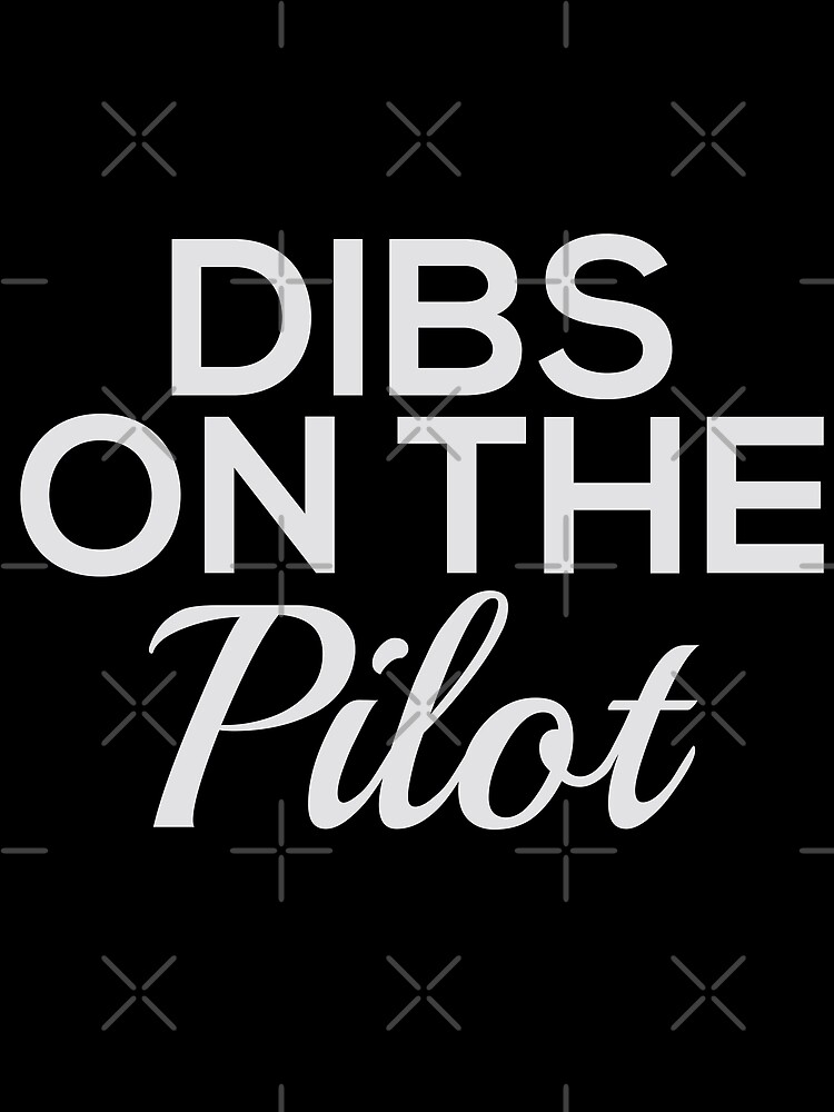"Dibs On The Pilot TShirt for Woman & Man Funny Pilot Wife ( husband
