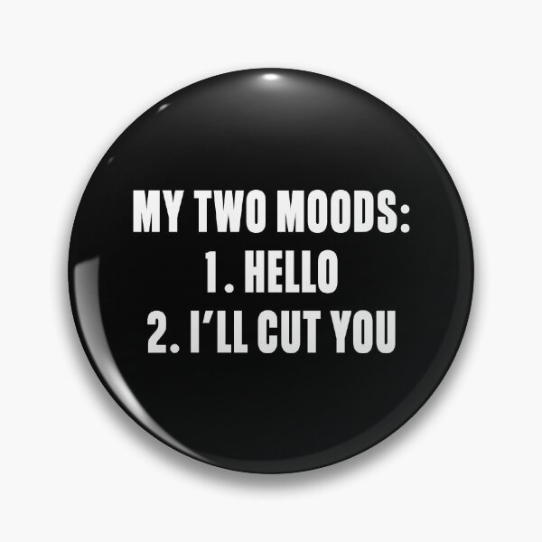 Item preview, My Two Moods Hello I'll cut you designed and sold by mographicdesign.