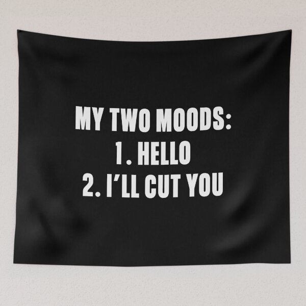 Item preview, My Two Moods Hello I'll cut you designed and sold by mographicdesign.