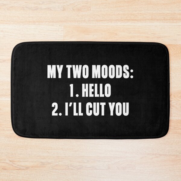 Item preview, My Two Moods Hello I'll cut you designed and sold by mographicdesign.