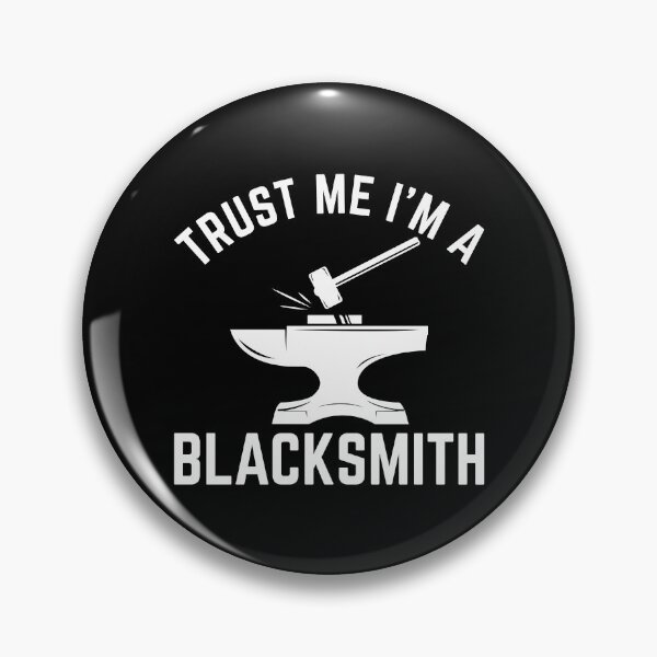 Item preview, Trust Me I'm A Blacksmith designed and sold by DamnGoodDesign.