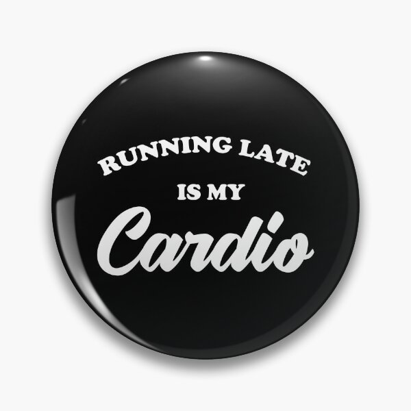 Item preview, Running Late Is My Cardio designed and sold by mographicdesign.