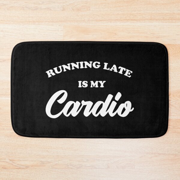 Item preview, Running Late Is My Cardio designed and sold by mographicdesign.