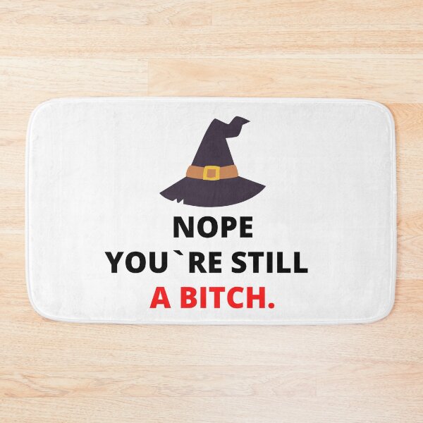Item preview, nope you`re still a bitch shirt,graphic t-shirt tee shirt mens ladies women youth kids MLG-1131 designed and sold by BousboulaStorie.