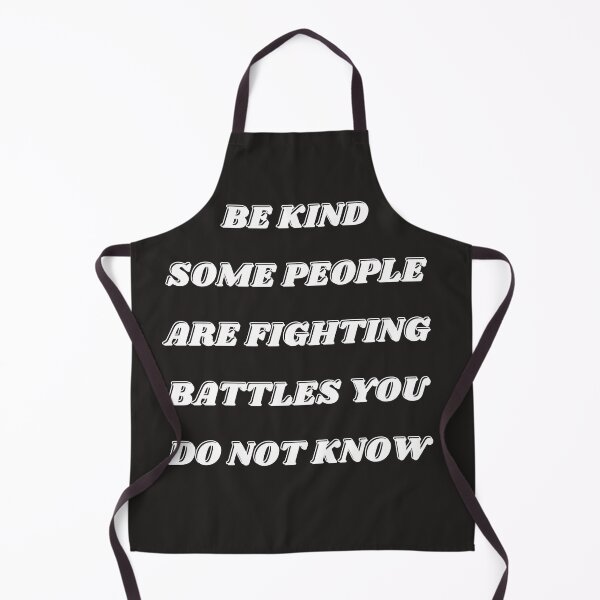 Item preview, Be kind some people are fighting battles you do not know designed and sold by TrinityGIRL.