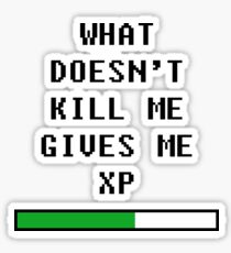 What doesn't kill me, gives me xp (black) Sticker