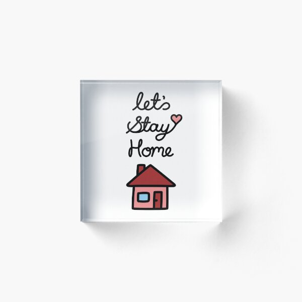 Let's Stay Home Acrylic Block