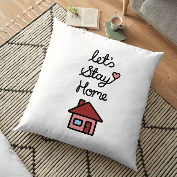 Let's Stay Home Floor Pillow