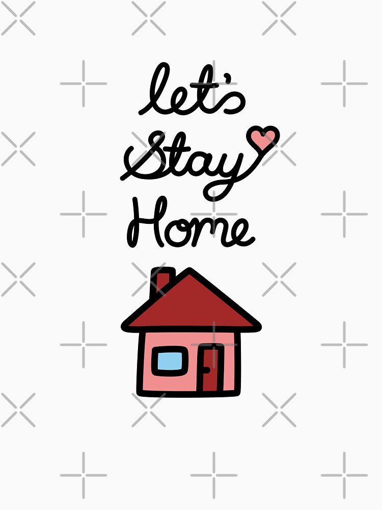 Let's Stay Home by RyanDraws