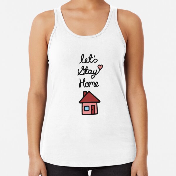 Let's Stay Home Racerback Tank Top