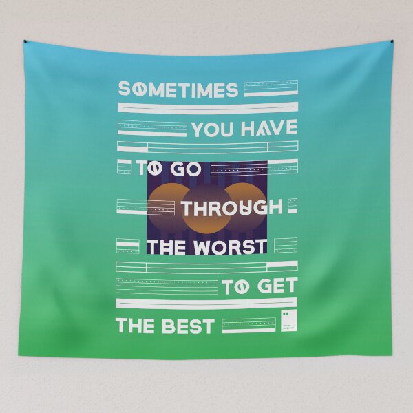 Item preview, Sometimes you have to go through the worst to get the best designed and sold by quotesonposters.