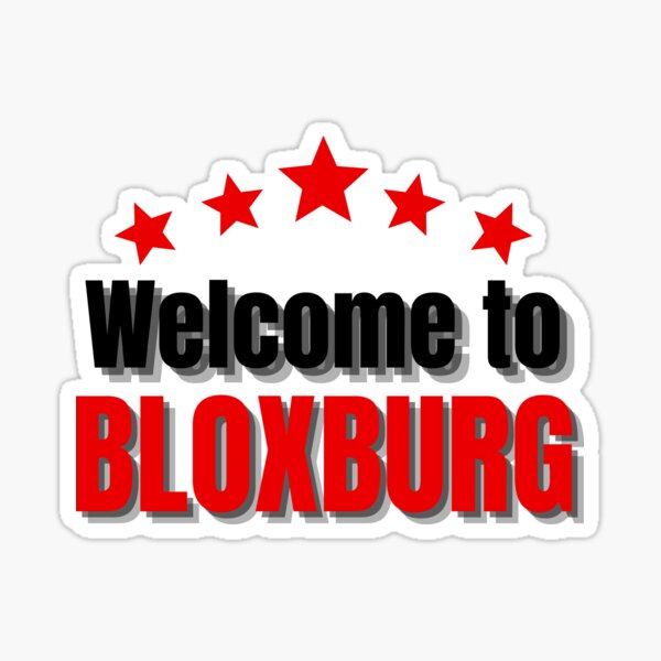 Welcome To Bloxburg Classic Logo Gift Tee' Sticker