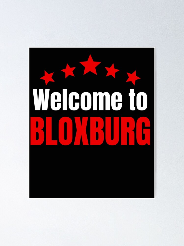 "Gamingwithkev Welcome To Bloxburg" Poster By OneTimeEngineer | Redbubble