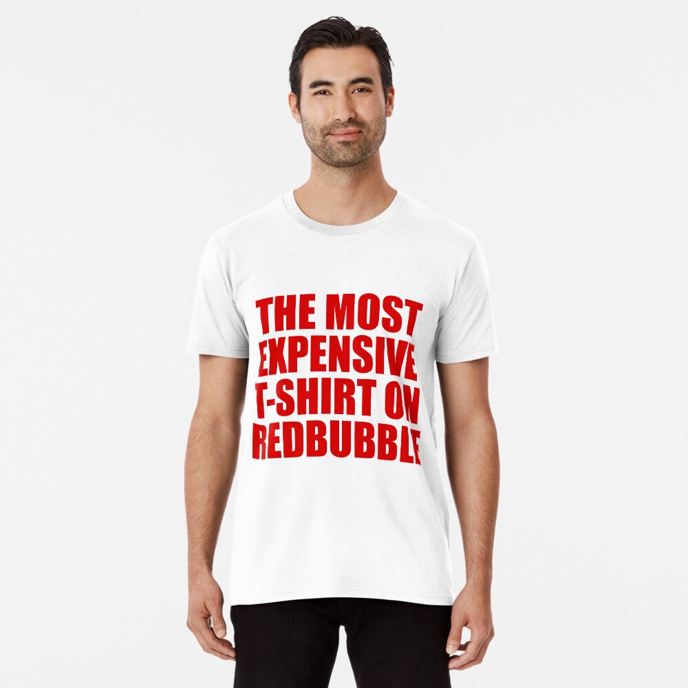 the-most-expensive-t-shirt-t-shirt-for-sale-by-nadine-suciu