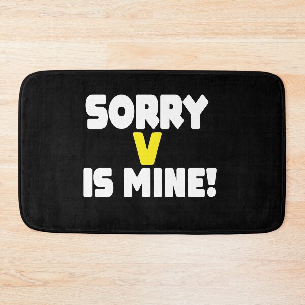 Item preview, Sorry, V Is Mine Funny designed and sold by MillanMarketing.