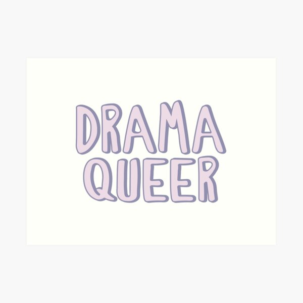 Queer Drama Art Print