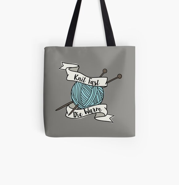 Knit Fast, Die Warm All Over Print Tote Bag