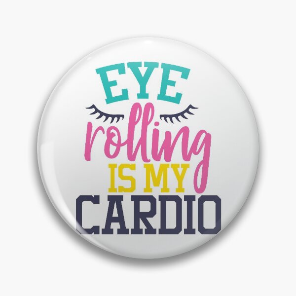 Item preview, Eye rolling is my cardio designed and sold by polkadotstshirt.