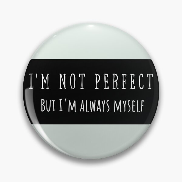 Item preview, I'M NOT PERFECT BUT I'M ALWAYS MYSELF designed and sold by IconiqueDeMoi.