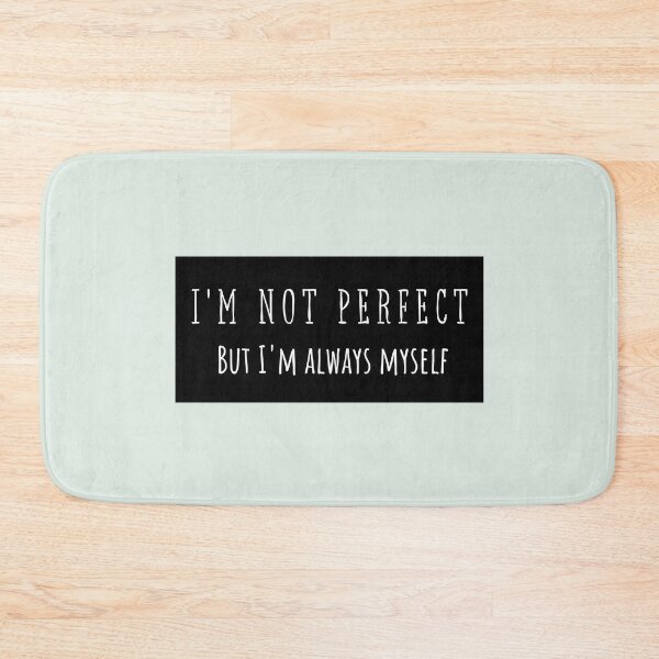 Item preview, I'M NOT PERFECT BUT I'M ALWAYS MYSELF designed and sold by IconiqueDeMoi.