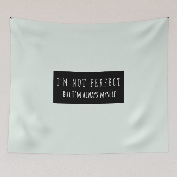 Item preview, I'M NOT PERFECT BUT I'M ALWAYS MYSELF designed and sold by IconiqueDeMoi.