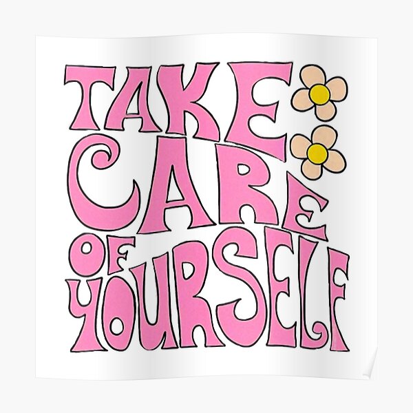 Take Care Of Yourself Poster