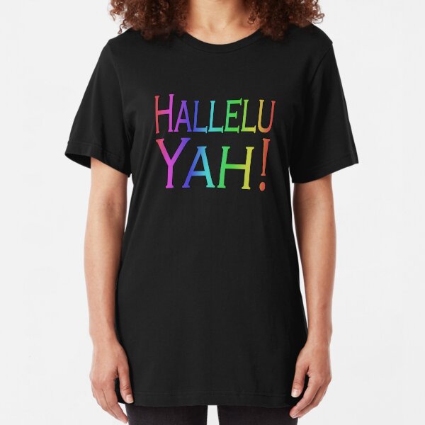 Hallelu Yah! Slim Fit T-Shirt