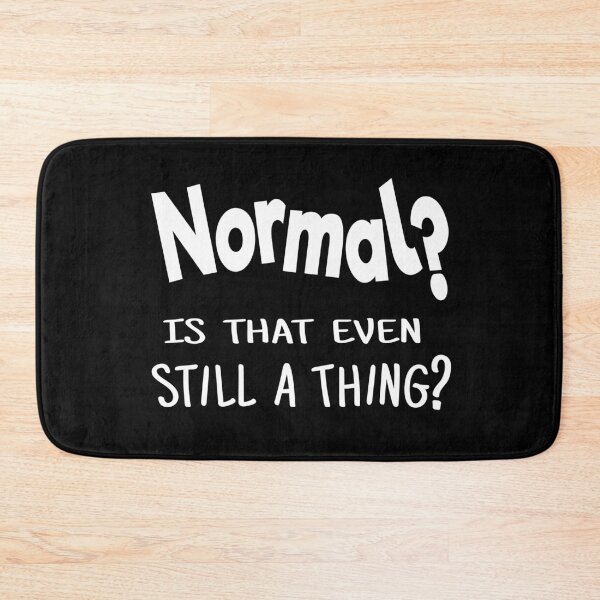 Item preview, Normal? Is that still even a thing?  Funny 2021 designed and sold by LoveLifeRandom.