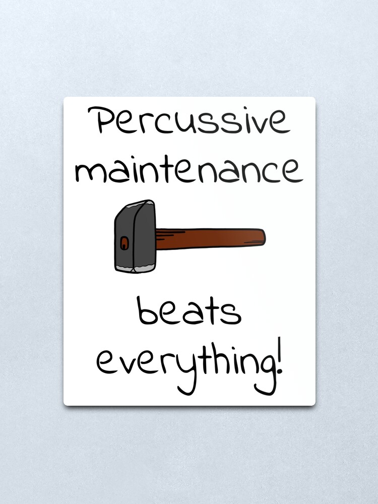 Alternate view of percussive maintenance Metal Print