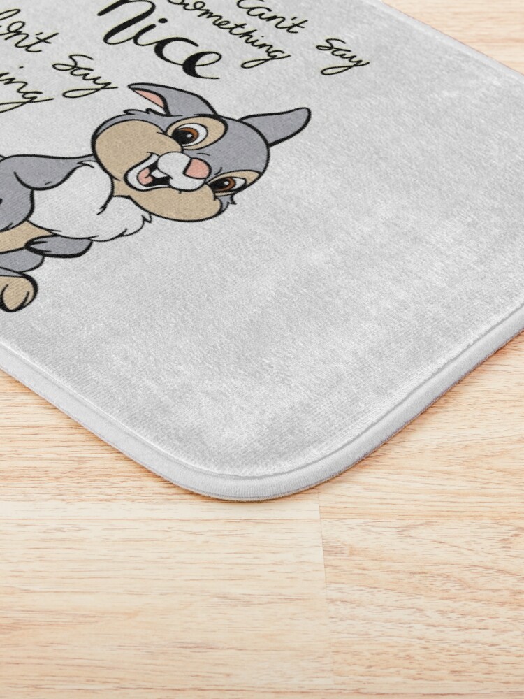 Discover If you can’t say anything nice don’t say nothing at all  Bath Mat