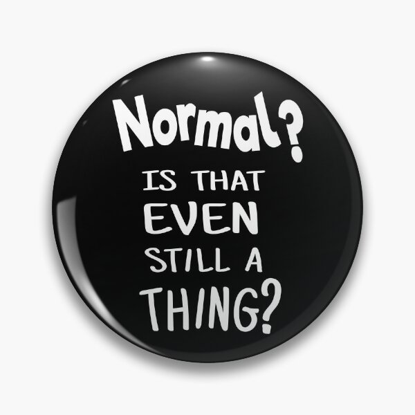 Item preview, Normal? Is that even still a thing? Funny 2021 designed and sold by LoveLifeRandom.