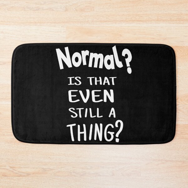 Item preview, Normal? Is that even still a thing? Funny 2021 designed and sold by LoveLifeRandom.