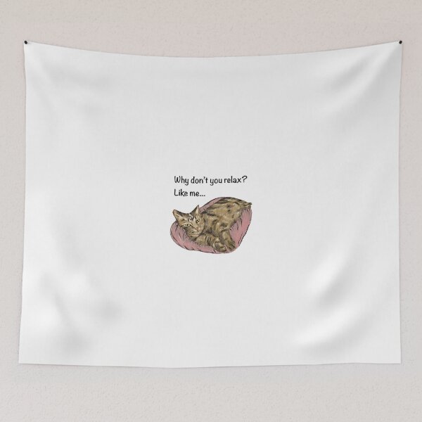 Item preview, Why don’t you relax? Like me (cat)... designed and sold by MANUMONY.