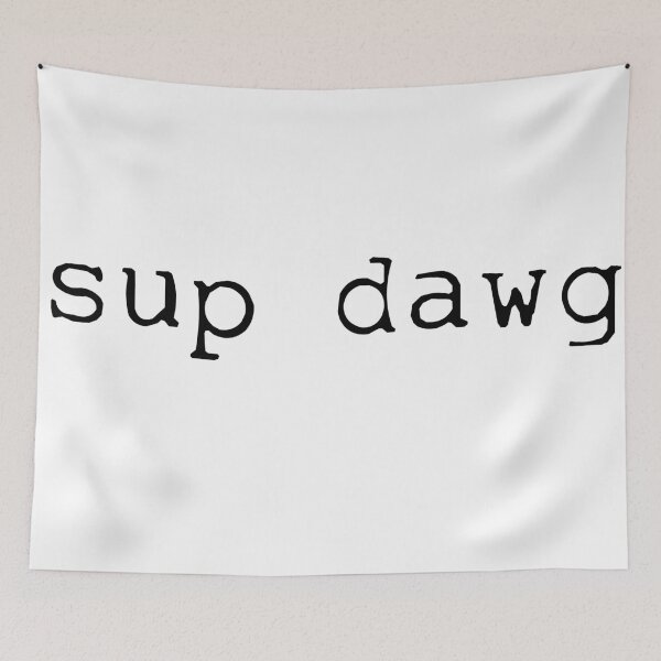 Item preview, sup dawg designed and sold by eva8designs.