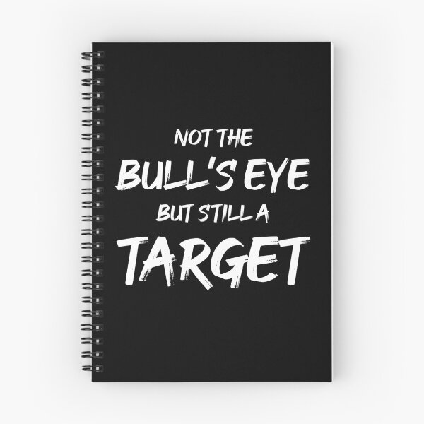 Item preview, Not the Bullseye but Still a Target | Quotes | Black designed and sold by Wintre2.