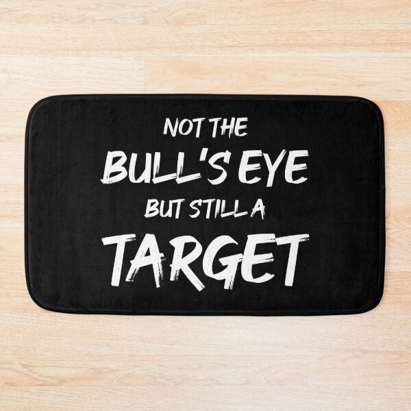 Item preview, Not the Bullseye but Still a Target | Quotes | Black designed and sold by Wintre2.