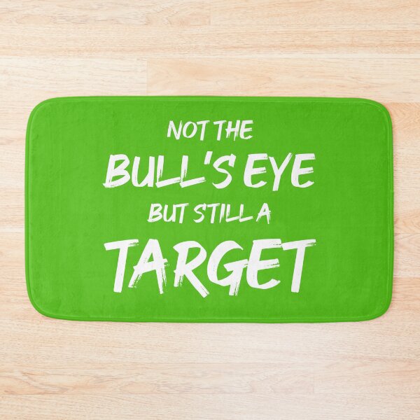 Item preview, Not the Bullseye but Still a Target | Quotes | Green designed and sold by Wintre2.